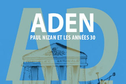 « Février 1934 et les écrivains français », Aden, Paul Nizan et les années 30