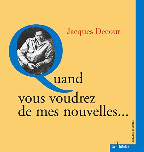 Jacques Decour, « Quand vous voudrez de mes nouvelles… »